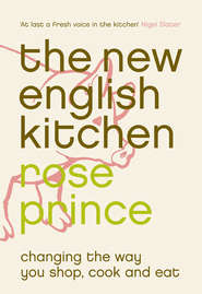 The New English Kitchen: Changing the Way You Shop, Cook and Eat