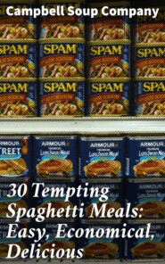 30 Tempting Spaghetti Meals: Easy, Economical, Delicious