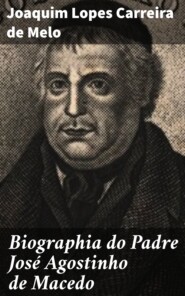 Biographia do Padre José Agostinho de Macedo