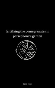 fertilising the pomegranates in persephone\'s garden