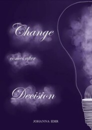 Change comes after Decision