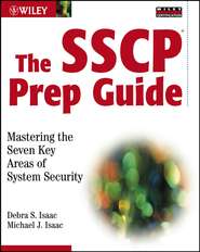 The SSCP Prep Guide. Mastering the Seven Key Areas of System Security